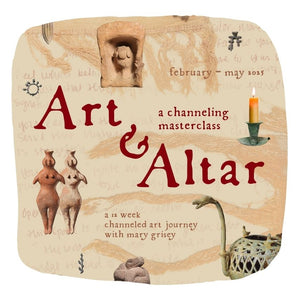 Art & Altar: A Channeling Masterclass